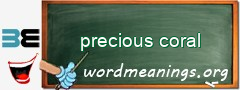 WordMeaning blackboard for precious coral